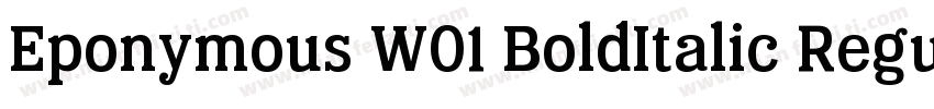 Eponymous W01 BoldItalic Regular字体转换